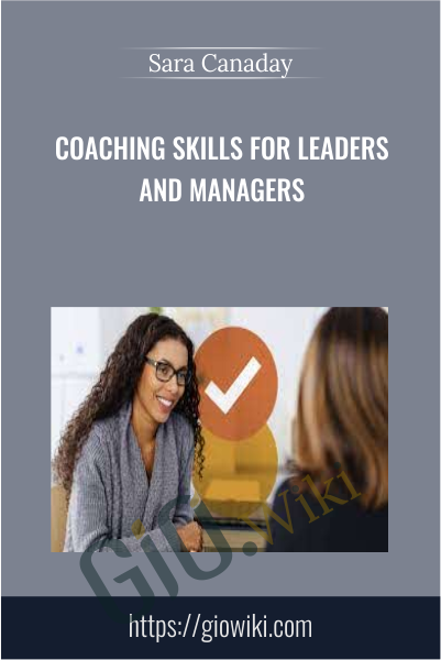 Coaching Skills for Leaders and Managers - Sara Canaday