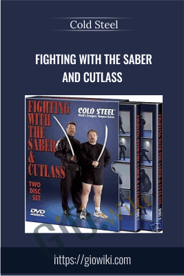 Fighting with the Saber and Cutlass - Cold Steel