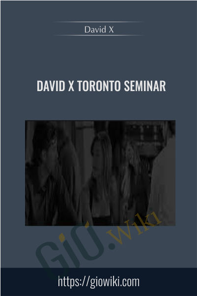 DAVID X Toronto Seminar - David X