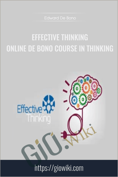 Effective Thinking - Online De Bono Course in Thinking - Edward De Bono