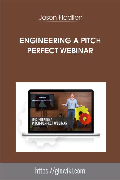Engineering a Pitch Perfect Webinar - Jason Fladlien