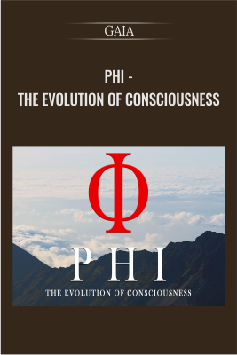 The Evolution of Consciousness - PHI - GAIA