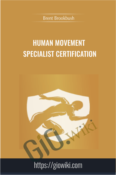 Human Movement Specialist Certification - Brent Brookbush