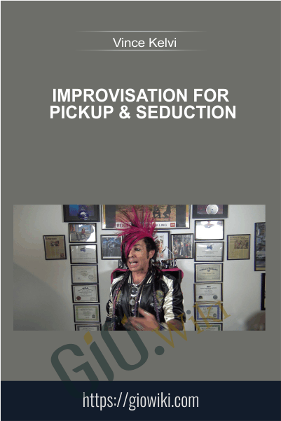 Improvisation for Pickup & Seduction - Vince Kelvin