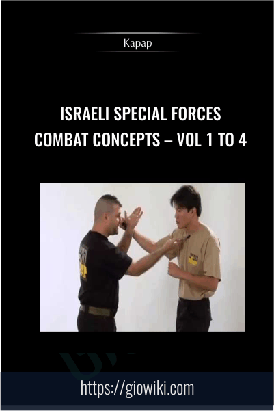 Israeli Special Forces – Combat Concepts – Vol 1 to 4 - Kapap