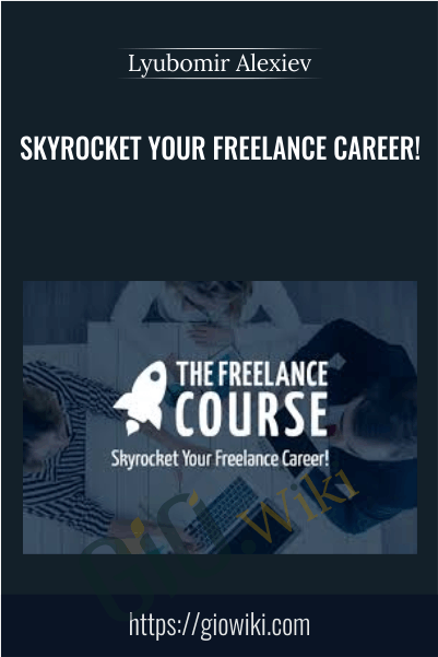 Skyrocket your Freelance career! - Lyubomir Alexiev