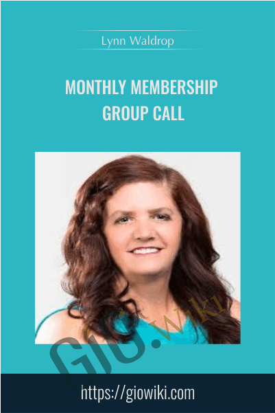 Monthly Membership Group Call - Lynn Waldrop