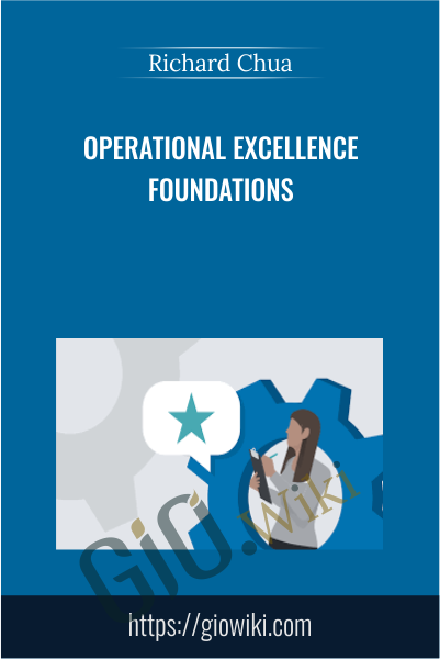 Operational Excellence Foundations - Richard Chua