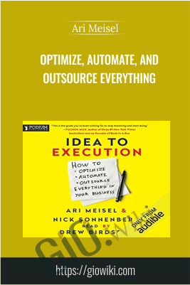 Optimize, Automate, and Outsource Everything