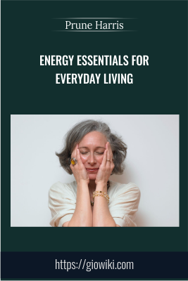 Energy Essentials for Everyday Living - Prune Harris
