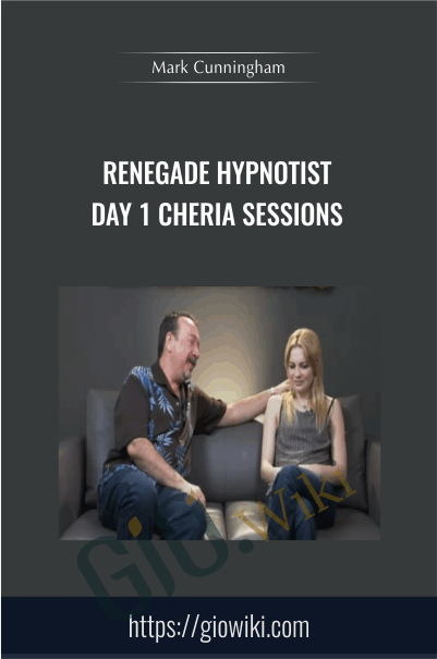 Renegade Hypnotist: Day 1 - Cheria Sessions - Mark Cunningham