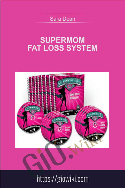 SuperMom Fat Loss System - Sara Dean