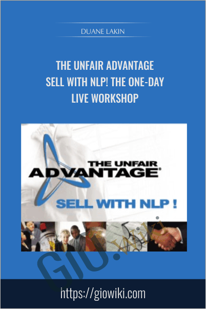 The Unfair Advantage: Sell with NLP! The One-Day LIVE WORKSHOP - Duane Lakin