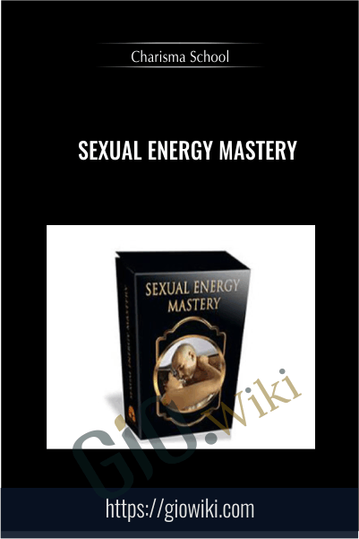 Sexual Energy Mastery - Charisma School