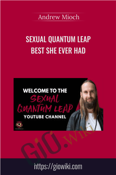 Sexual Quantum Leap - Best She Ever Had - Andrew Mioch