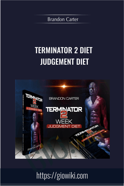 Terminator 2 Diet – Judgement Diet - Brandon Carter