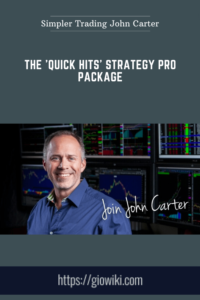 The 'Quick Hits' Strategy PRO Package - Simpler Trading John Carter