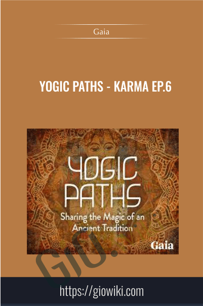 Yogic Paths - Tantra Ep.6 - Gaia