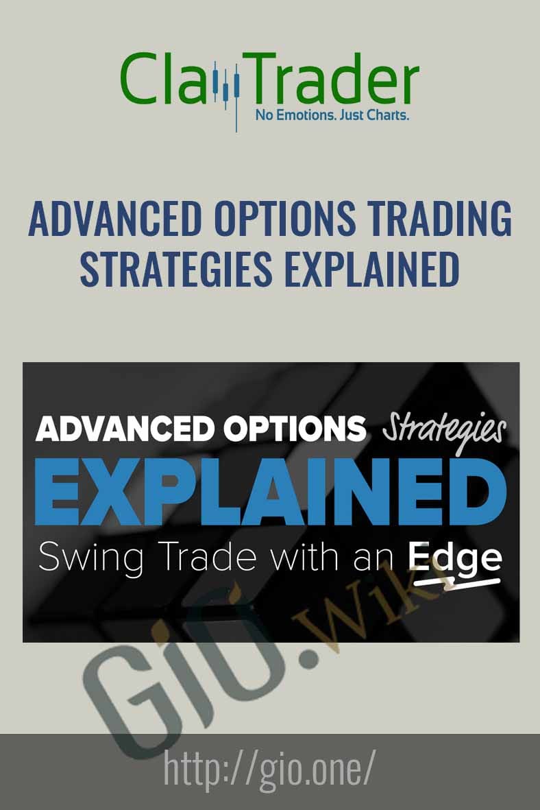 Advanced Options Trading Strategies Explained - Claytrader