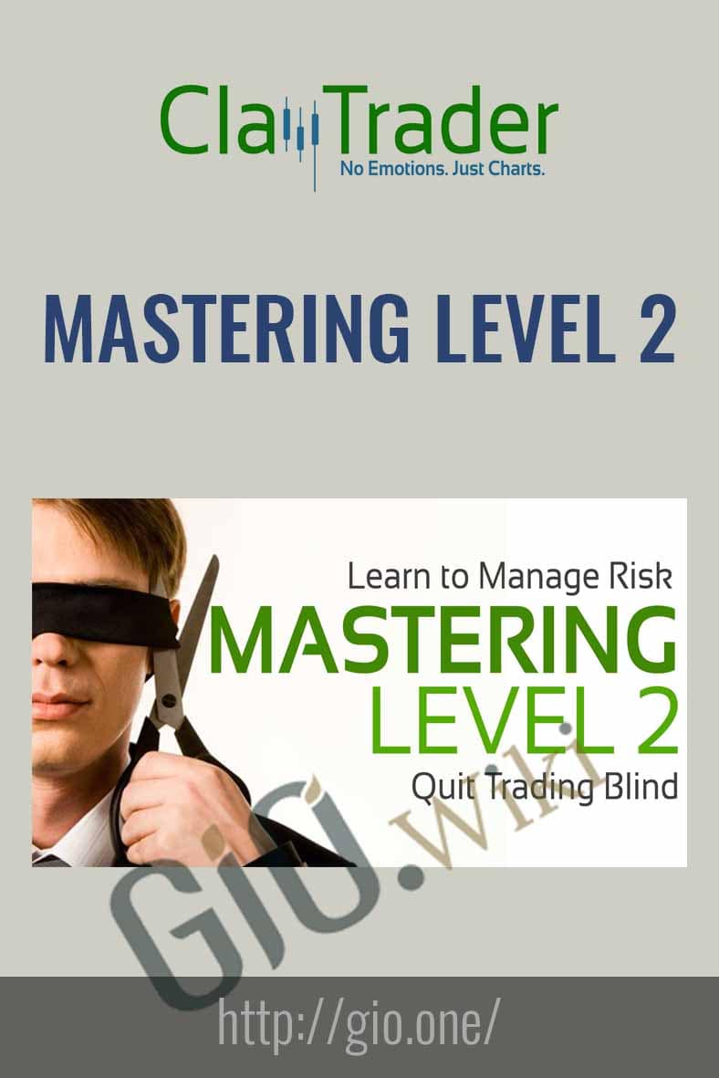 Mastering Level 2 - Claytrader