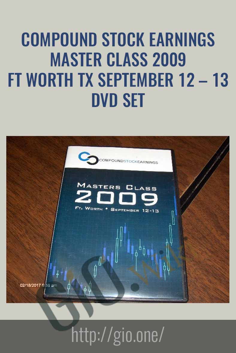 Compound Stock Earnings Master Class 2009 Ft Worth Tx September 12 – 13 DVD set