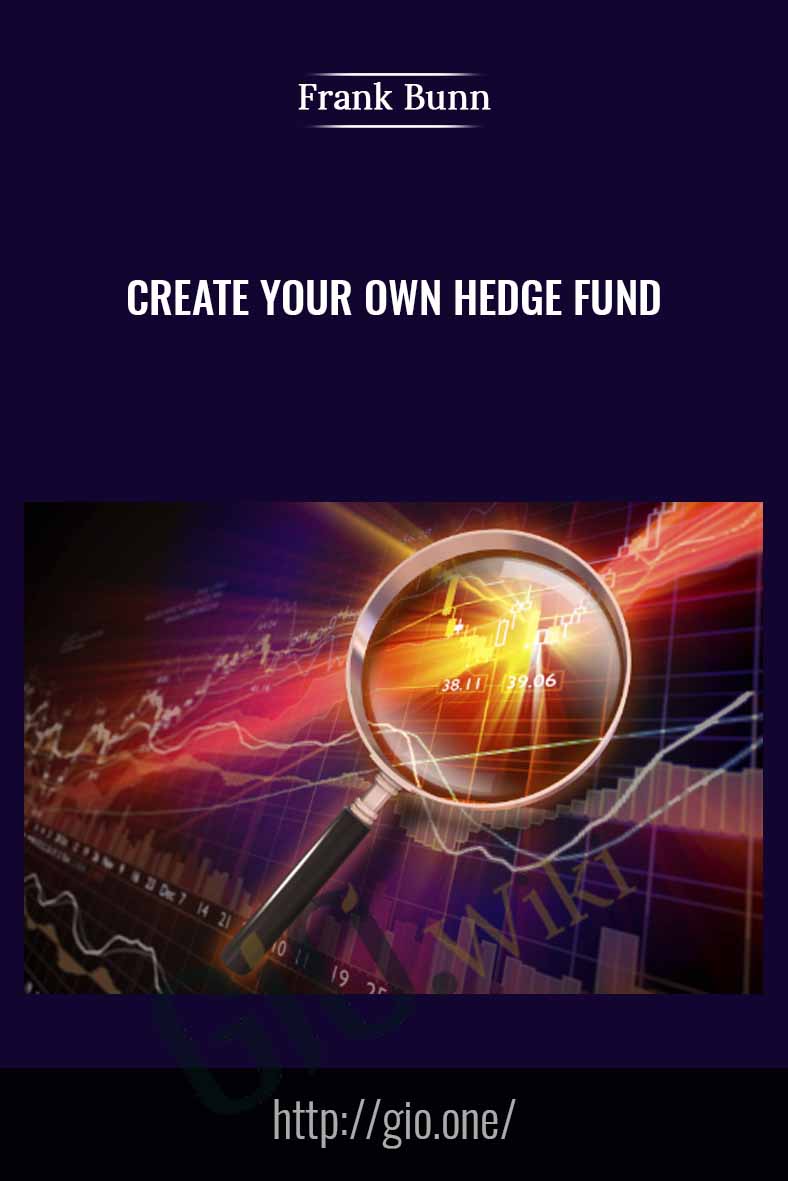 Create Your Own Hedge Fund - Frank Bunn