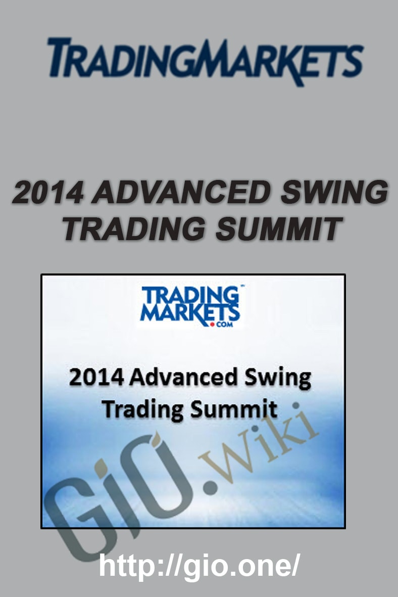 2014 Advanced Swing Trading Summit - Trading Markets