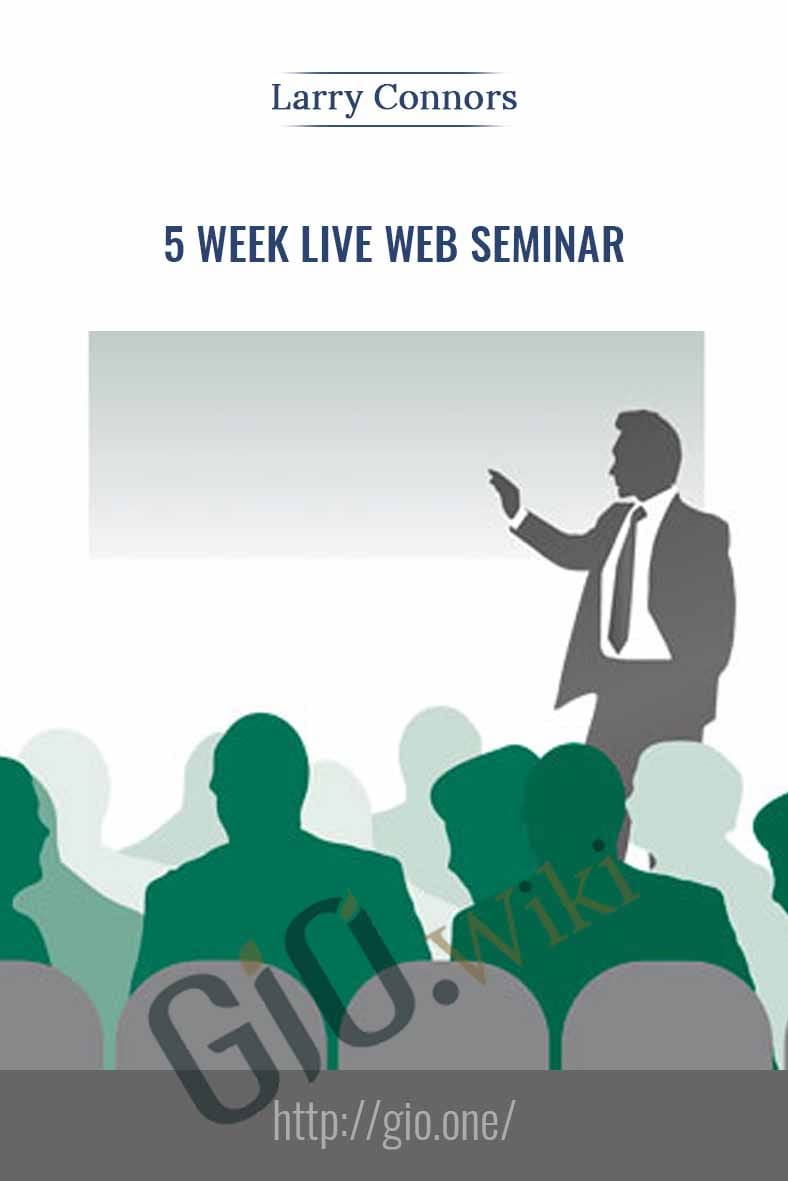 5 Week Live Web Seminar - Larry Connors