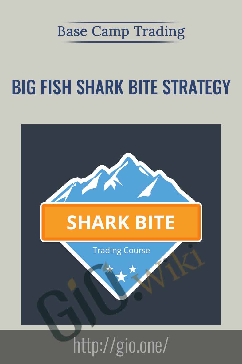 Big Fish Shark Bite Strategy - Base Camp Trading