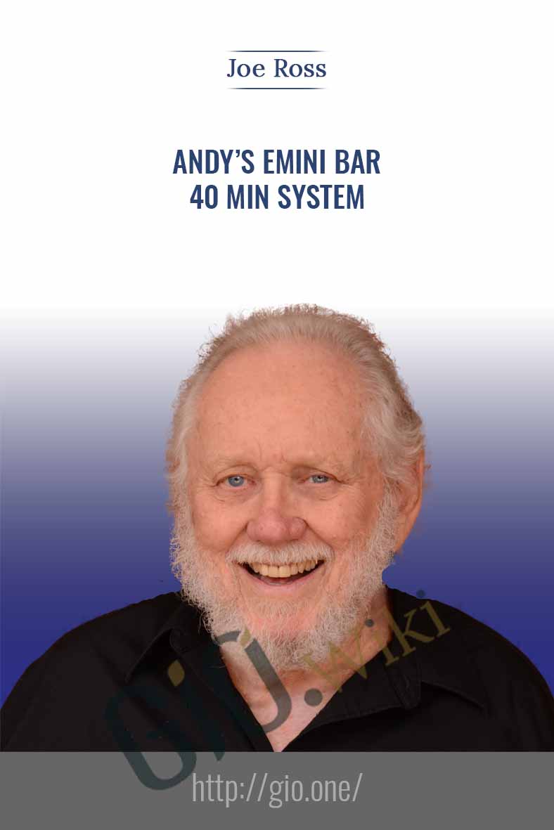Andy’s EMini Bar – 40 Min System - Joe Ross
