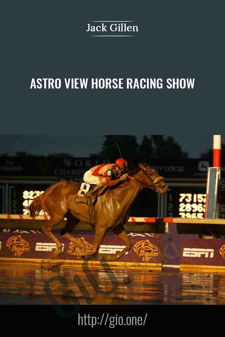 Astro View Horse Racing Show - Jack Gillen