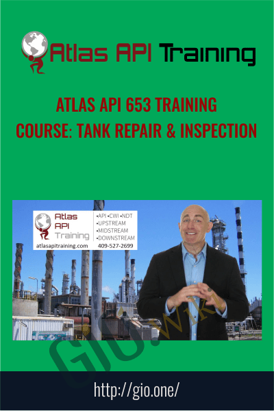 Atlas API 653 Training Course: Tank Repair & Inspection - Atlas Api Training