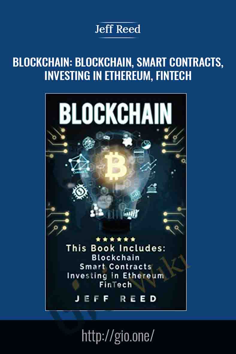 Blockchain: Blockchain, Smart Contracts, Investing in Ethereum, FinTech - Jeff Reed