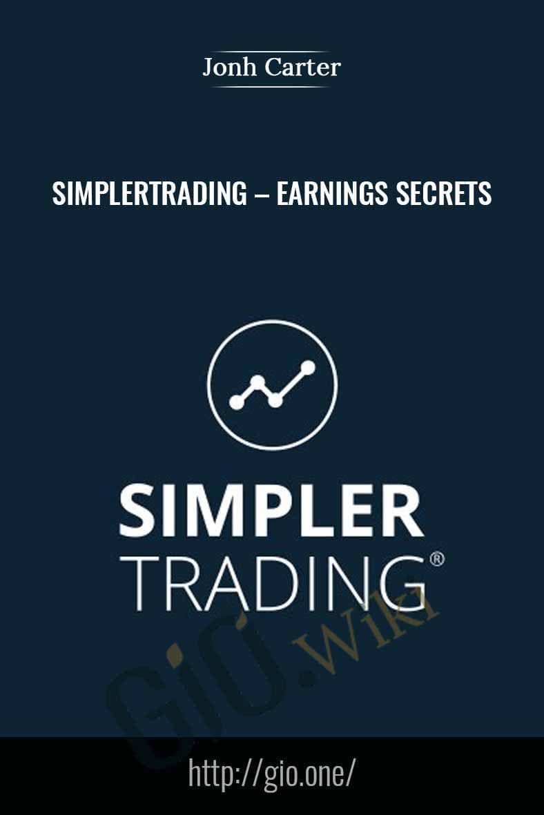Simplertrading – Earnings Secrets - John Carter