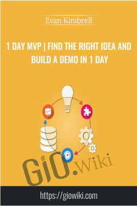 1 day MVP | Find the right idea and build a demo in 1 day - Evan Kimbrell