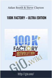 100k Factory – Ultra Edition – Aidan Booth & Steve Clayton