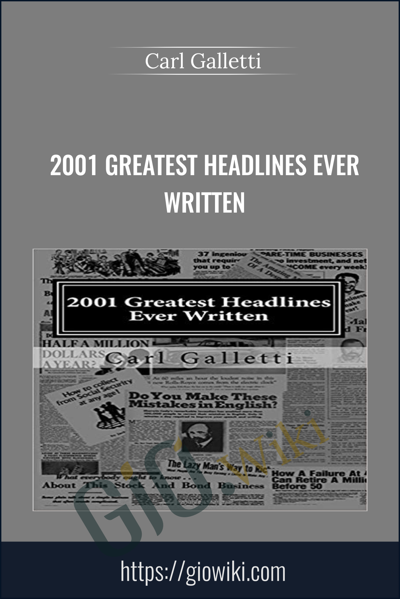 2001 Greatest Headlines Ever Written - Carl Galletti