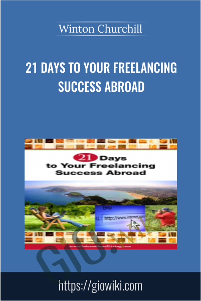 21 Days to Your Freelancing Success Abroad - Winton Churchill