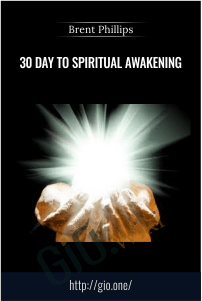 30 day to spiritual awakening – Brent Phillips