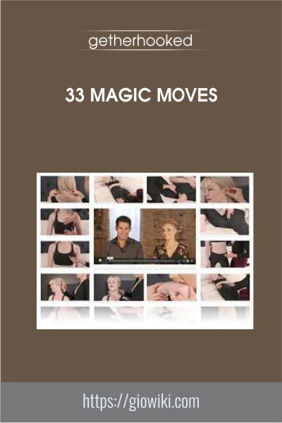 33 Magic Moves - getherhooked