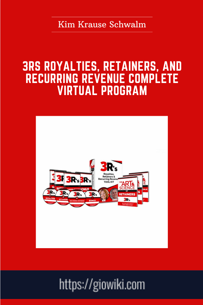 3Rs Royalties, Retainers, and Recurring Revenue Complete Virtual Program - Kim Krause Schwalm