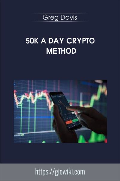 50k A Day Crypto Method - Greg Davis