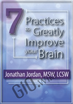7 Practices to Greatly Improve Your Brain - Jonathan Jordan