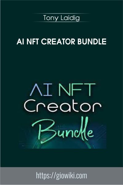 AI NFT Creator Bundle - Tony Laidig