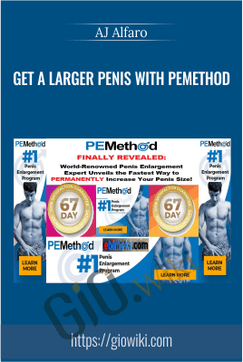 Get a Larger Penis with PEMethod - AJ Alfaro