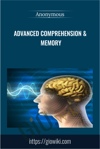 Advanced Comprehension & Memory