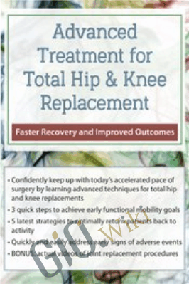 Advanced Treatment for Total Hip & Knee Replacement: Faster Recovery and Improved Outcomes - Terry Rzepkowski