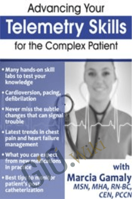 Advancing Your Telemetry Skills for the Complex Patient - Marcia Gamaly