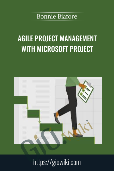 Agile Project Management with Microsoft Project - Bonnie Biafore