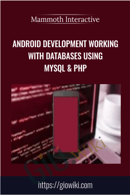 Android Development Working With Databases Using Mysql & PHP - Joe Parys